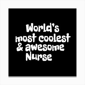 Most Coolest And Awesome Nurse Canvas Print