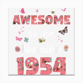 Awesome Since November 1954 Flowers 1954 November Birthday Canvas Print