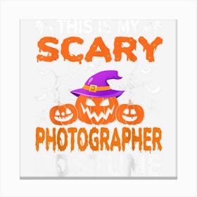 This Is My Scary Photographer Costume Halloween Canvas Print