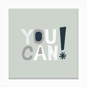 You Can Canvas Print