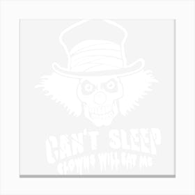 Can T Sleep Clowns Will Eat Me Canvas Print