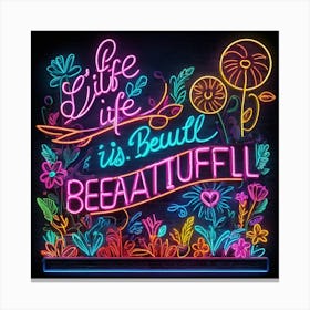 Default Life Is Beautiful Neon Art 0 Canvas Print