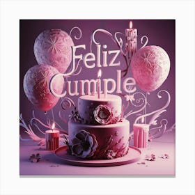 Feliz cumple and Feliz cumpleaños sign means Happy Birthday in Spanish language, Birthday party celebration gift with birthday cake candle colorful balloons best congratulation over light background wall artFeliz Cumple 62 Canvas Print