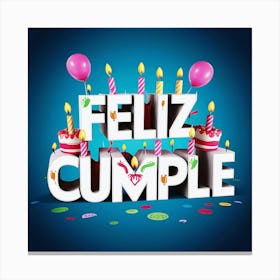 Feliz cumple and Feliz cumpleaños sign means Happy Birthday in Spanish language, Birthday party celebration gift with birthday cake candle colorful balloons best congratulation over light background wall artFeliz Cumple 12 Canvas Print