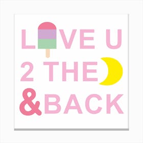 Love You to the Moon and Back X Canvas Print