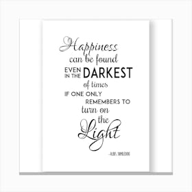 Happiness Can Be Found In The Darkest Places Canvas Print