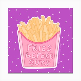 Fries Before Guys Canvas Print