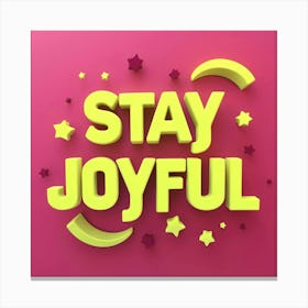 Stay Joyful 1 Canvas Print