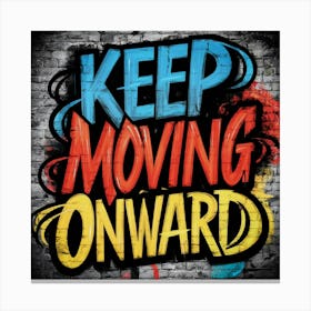 Keep Moving Onward 1 Canvas Print