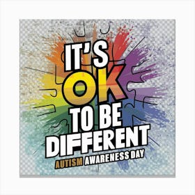 It'S Ok To Be Different Canvas Print