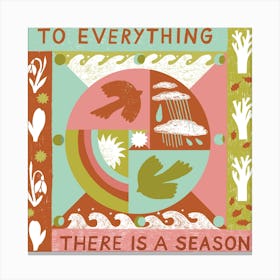 To Everything There Is A Season Square Canvas Print