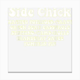 Side Chick Kinda Girl Who Loves Thanksgiving Dinner Retro Canvas Print