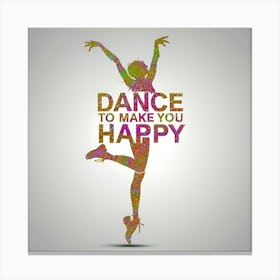 Dance To Make You Happy Canvas Print