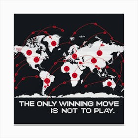 Only Winning Move Is Not To Play Canvas Print