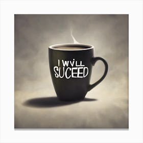 I Will Succeed Canvas Print