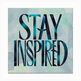 Stay Inspired 2 Canvas Print
