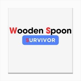 Wooden Spoon Survivor (4) Canvas Print