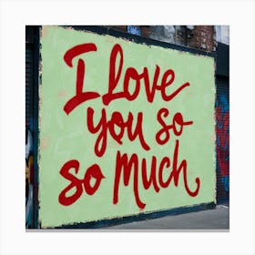 I Love You So Much (2) 1 Canvas Print