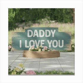 A 3d Render Of A Wooden Sign With The Text Daddy I Xir Pa0hrve7wkojcbdcna Ydgwa5fwsys0mahak Oddq Canvas Print