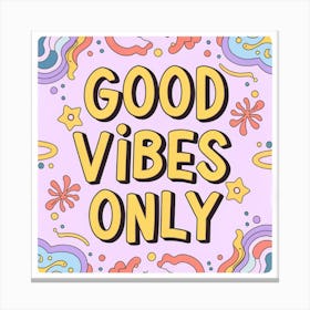 Good Vibes Only 2 Canvas Print