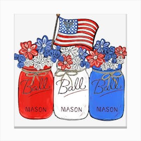 Limited Edition Country Mom 4th Of July Ball Jars With Flowers Canvas Print