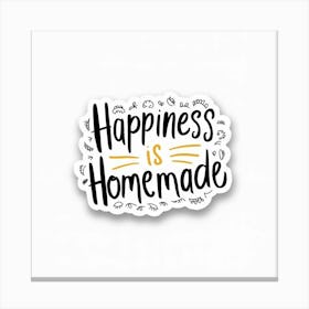 Happiness Is Homemade 1 Canvas Print