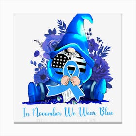 In November We Wear Blue Gnomes Diabetes Awareness Survivors Canvas Print