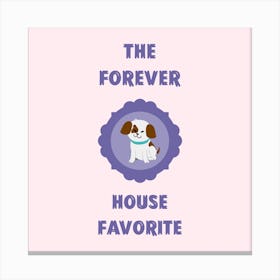 Forever House Favorite - Design Template Featuring A Cute Dog Portrait - dog, puppy, cute, dogs, puppies Canvas Print