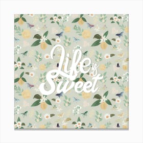 Life Is Sweet Canvas Print