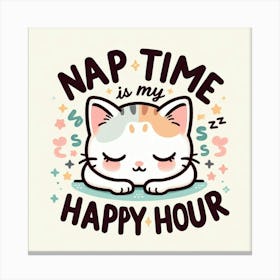 Nap Time Is My Happy Hour 3 Canvas Print