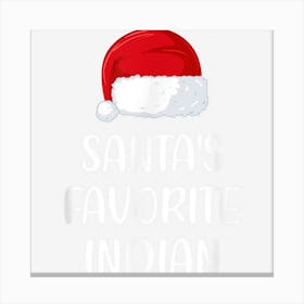 Santas Favorite Indian Christmas Funny Gift Xmas Pajama Canvas Print