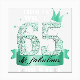 65 & Fabulous I Turquoise Black Party Group Photo Outfit Canvas Print