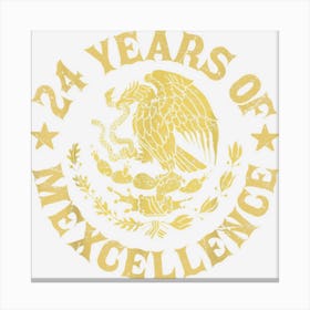 24 Year Old Birthday Mexican 40th Birthday Pun Vintage 1 Canvas Print