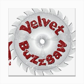 Velvet Buzzsaw Canvas Print