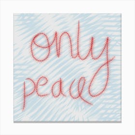 Only Peace Canvas Print
