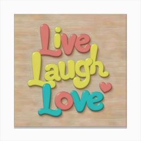 Live Laugh Love Canvas Print