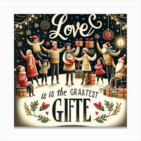 Love Is The Greatest Gift Canvas Print