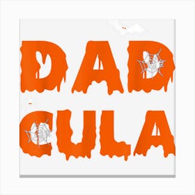 Mens Dadcula Shirt Halloween Funny Letter Print Dad Tops 1 Canvas Print