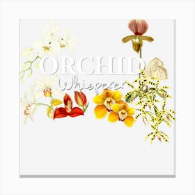 Orchid Whisperer I Love Orchids Orchid Grower Canvas Print