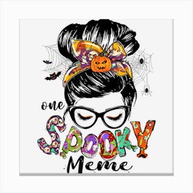 One Spooky Meme Messy Bun Women Funny Halloween Gifts Canvas Print