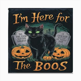 I'M just Here For The Boos cat Canvas Print