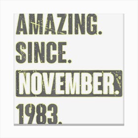 Amazing Since November 1983 39 Year Old 39th Birthday Gift Canvas Print