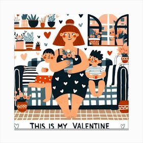 This Is My Valentine - Mother and children, son, daughter at home Canvas Print