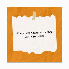 There Is No Failure You Either Win Or You Learn Leinwandbild