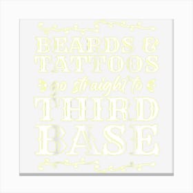 Vintage Funny Beards And Tattoos Go Straight To Third Base Canvas Print