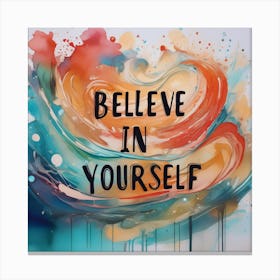 Believe In Yourself 6 Canvas Print