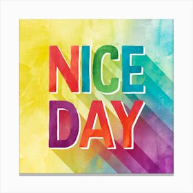 Colorful Watercolor Typography Nice Day (4) Canvas Print