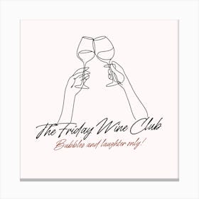 Everyday wine club! Canvas Print