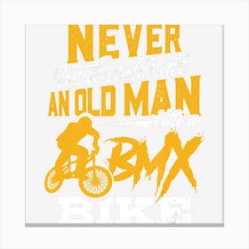 Funny Never Underestimate An Old Man With A Bmx Bike Canvas Print