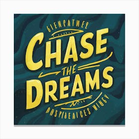 Chase The Dreams Canvas Print